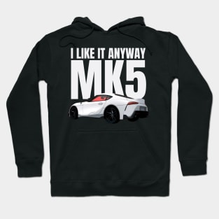 I like it anyway Mk5 Supra Hoodie